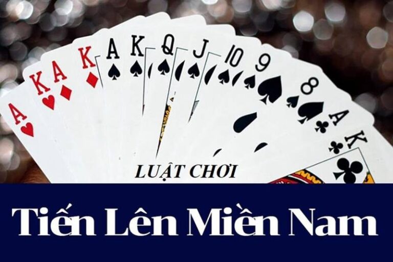 Cách Chơi Tiến Lên Miền Nam Dễ Hiểu, Dễ Thắng 45 Cách Chơi Tiến Lên Miền Nam Dễ Hiểu, Dễ Thắng