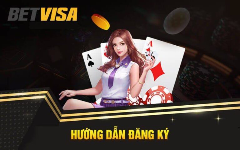 Cách Đăng Ký BetVisa Nhanh Chóng, Nhận Ưu Đãi Lớn 33 Cach Dang Ky BetVisa Nhanh Chong Nhan Uu Dai Lon